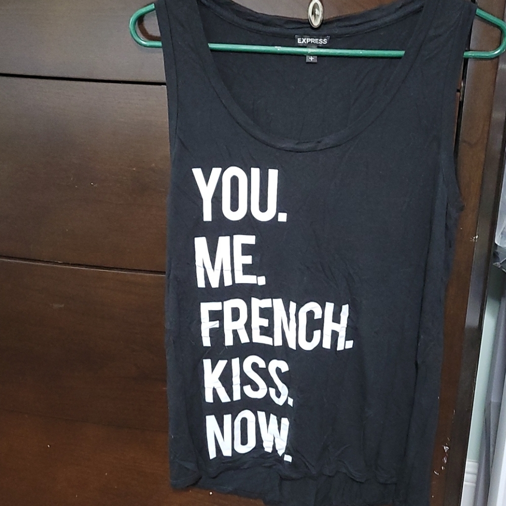 "You. Me. French. Kiss. Now." Express tank size L
